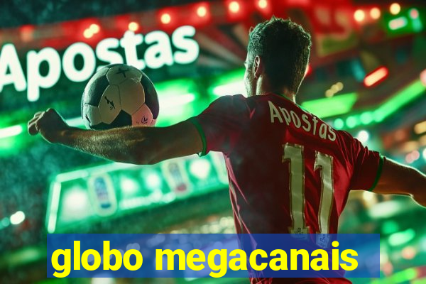 globo megacanais